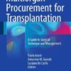 Multiorgan Procurement for Transplantation 2016 : A Guide to Surgical Technique and Management
