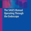 The SAGES Manual Operating Through the Endoscope