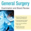 General Surgery Examination and Board Review 1st Edition