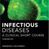 Infectious Diseases A Clinical Short Course 3/E (In Thirty Days Series) 3rd Edition