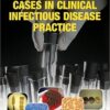 Cases in Clinical Infectious Disease Practice 1st Edition