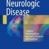 Neurologic Disease 2016 : A Modern Pathophysiologic Approach to Diagnosis and Treatment