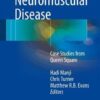 ​ Neuromuscular Disease: Case Studies from Queen Square 1st ed. 2017 Edition