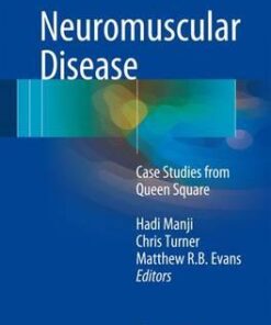 ​ Neuromuscular Disease: Case Studies from Queen Square 1st ed. 2017 Edition