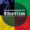 Acing the Hepatology Questions on the GI Board Exam: The Ultimate Crunch-Time Resource 1st Edition