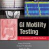 GI Motility Testing: A Laboratory and Office Handbook 1st Edition