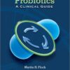 Probiotics: A Clinical Guide 1st Edition