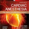 Kaplan’s Cardiac Anesthesia: In Cardiac and Noncardiac Surgery, 7e-Original PDF + Videos