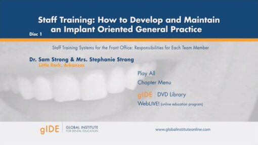 Staff Training: How to Develop and Maintain an Implant Oriented General Practice