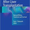 Disease Recurrence After Liver Transplantation: Natural History, Treatment and Survival 1st ed. 2016 Edition