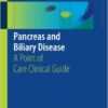 Pancreas and Biliary Disease: A Point of Care Clinical Guide 1st ed. 2016 Edition