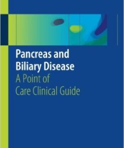 Pancreas and Biliary Disease: A Point of Care Clinical Guide 1st ed. 2016 Edition