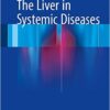 The Liver in Systemic Diseases 1st ed. 2016 Edition