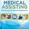 Medical Assisting: Administrative and Clinical Competencies 8th Edition