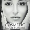 Cosmetic Facial Surgery, 2e 2nd Edition