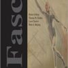 Fascia: The Tensional Network of the Human Body: The science and clinical applications in manual and movement therapy, 1e 1st Edition
