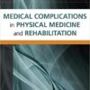 Medical Complications in Physical Medicine and Rehabilitation 1st Edition