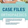 Physical Therapy Case Files: Orthopaedics 1st Edition