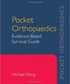 Pocket Orthopaedics: Evidence-Based Survival Guide 1St Edition Edition