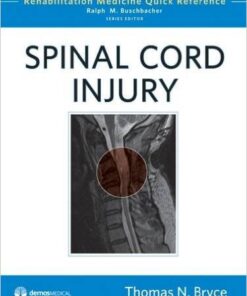 Spinal Cord Injury: Rehabilitation Medicine Quick Reference 1st Edition