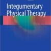 Integumentary Physical Therapy 1st ed. 2016 Edition