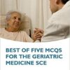 Best of Five MCQs for the Geriatric Medicine SCE 1st Edition