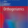 Orthogeriatrics (Practical Issues in Geriatrics) 1st ed. 2017 Edition