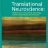 Translational Neuroscience: Applications in Psychiatry, Neurology, and Neurodevelopmental Disorders 1st Edition