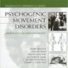 Psychogenic Movement Disorders: Neurology and Neuropsychiatry (Neurology Reference) 1st Edition