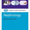 Nephrology: Clinical Cases Uncovered 1st Edition