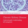 Chronic Kidney Disease: A practical guide to understanding and management  1st Edition
