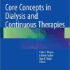 Core Concepts in Dialysis and Continuous Therapies 1st ed. 2016 Edition