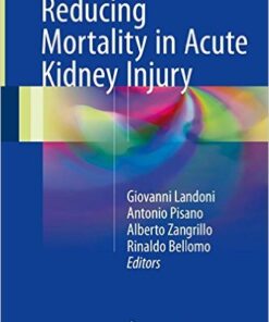 Reducing Mortality in Acute Kidney Injury 1st ed. 2016 Edition