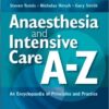 Anaesthesia and Intensive Care A-Z: An Encyclopedia of Principles and Practice Fourth (4th) Edition