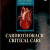 Cardiothoracic Critical Care, 1e 1 Har/Cdr Edition