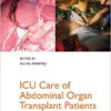 ICU Care of Abdominal Organ Transplant Patients 1st Edition