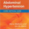 Intra-Abdominal Hypertension (Core Critical Care) 1st Edition