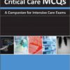 Critical Care MCQs: A Companion for Intensive Care Exams 1st Edition