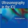 Ultrasonography in the ICU: Practical Applications 2015th Edition