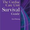 The Cardiac Care Unit Survival Guide 1 Pap/Psc Edition