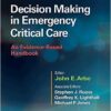 Decision Making in Emergency Critical Care: An Evidence-Based Handbook 1 Pap/Psc Edition