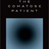 The Comatose Patient 2nd Edition
