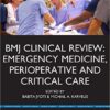 BMJ Clinical Review: Emergency Medicine, Perioperative and Critical Care 1st Edition