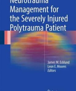 Neurotrauma Management for the Severely Injured Polytrauma Patient 1st ed. 2017 Edition PDF