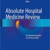 Absolute Hospital Medicine Review: An Intensive Question & Answer Guide 1st ed. 2016 Edition