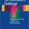 The Intensivist's Challenge: Aging and Career Growth in a High-Stress Medical Specialty 1st ed. 2016 Edition