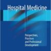 Hospital Medicine: Perspectives, Practices and Professional Development 1st ed. 2017 Edition