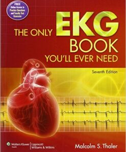 The Only EKG Book You'll Ever Need Seventh Edition