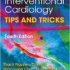 Practical Handbook of Advanced Interventional Cardiology: Tips and Tricks 4th Edition