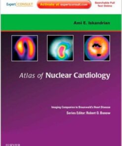 Atlas of Nuclear Cardiology: Imaging Companion to Braunwald's Heart Disease 1 Har/Psc Edition